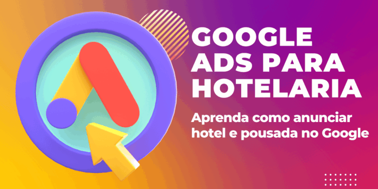 banner_google_ads_hotelaria_como_anunciar_hotel_no_google banner artigo: Google Ads para hotelaria. Como anunciar hotel no Google