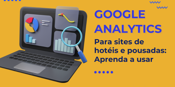 google_analytics_para_hoteis_e_pousadas banner artigo sobre Google Analytics para hotéis e pousadas