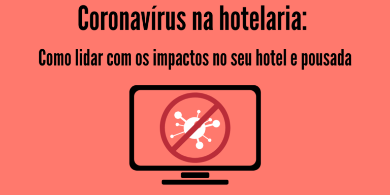 coronavírus-na-hotelaria-como-lidar-com-os-impactos-no-seu-hotel-e-pousada imagem-coronavírus-na-hotelaria-como-lidar-com-os-impactos-no-seu-hotel-e-pousada