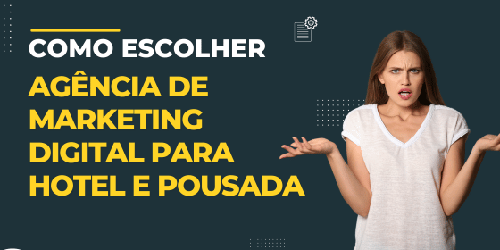 artigo_como_escolher_agencia_de_marketing_digital_para_hotéis