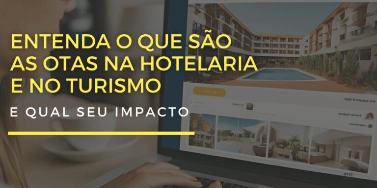 banner_o_que_sao_as_otas_no_turismo_e_na_hotelaria banner artigo: o que são as OTAs no turismo e na hotelaria e qual seu impacto.