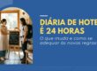 banner artigo: Diária de hotel é 24 horas - o que muda e como se adequar às novas regras