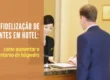 Fidelização de clientes hotel com hóspede no check-in