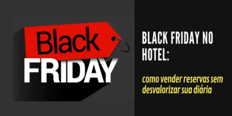 black friday hotel Black Friday hotel com etiqueta promocional e chamada sobre venda de reservas sem desvalorizar a diária.